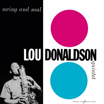 Lou Donaldson Quintet - Swing and Soul (Vinyle) Lou Donaldson Quintet - Swing and Soul (Vinyle)