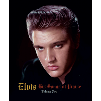 ELVIS HIS SONGS OF PRAISE VOL 2 ELVIS HIS SONGS OF PRAISE VOL 2