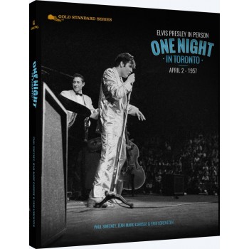 Elvis Presley In Person, One Night In Toronto April 2, 1957 (Livre) Elvis Presley In Person, One Night In Toronto April 2, 1957 (Livre)
