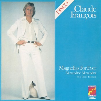 Claude François - Magnolias For Ever 